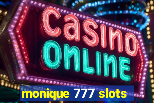 monique 777 slots